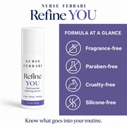 Refine YOU formula standards: Fragrance-free, Paraben-free, Cruelty-free, Silicone-free